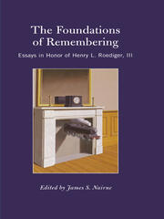 The Foundations of Remembering: Essays in Honor of Henry L. Roediger, III book cover