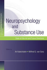 Neuropsychology and Substance Use: State-of-the-Art and Future Directions book cover