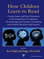 How Children Learn to Read: Current Issues and New Directions in the Integration of Cognition, Neurobiology and Genetics of Reading and Dyslexia Research and Practice book cover