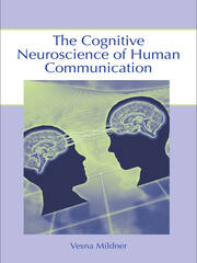 The Cognitive Neuroscience of Human Communication book cover