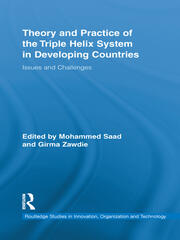 Theory and Practice of the Triple Helix Model in Developing Countries: Issues and Challenges book cover