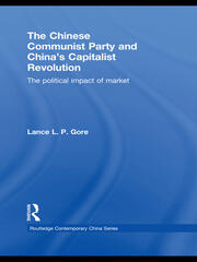 The Chinese Communist Party and China’s Capitalist Revolution: The Political Impact of Market book cover