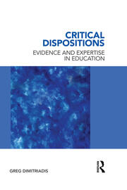 Critical Dispositions: Evidence and Expertise in Education book cover