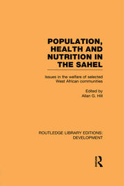 Population, Health and Nutrition in the Sahel: Issues in the Welfare of Selected West African Communities book cover