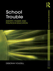 School Trouble: Identity, Power and Politics in Education book cover