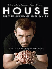 House: The Wounded Healer on Television: Jungian and Post-Jungian Reflections book cover