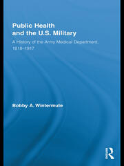 Public Health and the US Military: A History of the Army Medical Department, 1818-1917 book cover