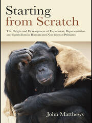 Starting from Scratch: The Origin and Development of Expression, Representation and Symbolism in Human and Non-Human Primates book cover