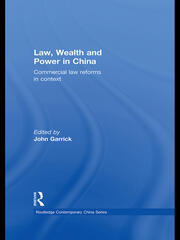 Law, Wealth and Power in China: Commercial Law Reforms in Context book cover