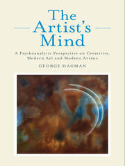 The Artist's Mind: A Psychoanalytic Perspective on Creativity, Modern Art and Modern Artists book cover