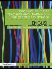 Cross-Curricular Teaching and Learning in the Secondary School ... English: The Centrality of Language in Learning book cover