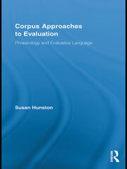 Corpus Approaches to Evaluation: Phraseology and Evaluative Language book cover