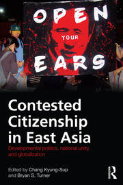 Contested Citizenship in East Asia: Developmental Politics, National Unity, and Globalization book cover