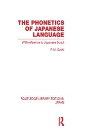 The Phonetics of Japanese Language: With Reference to Japanese Script book cover