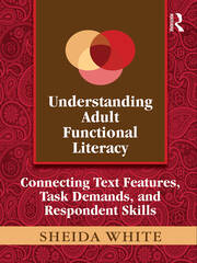 Understanding Adult Functional Literacy: Connecting Text Features, Task Demands, and Respondent Skills book cover