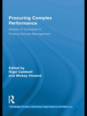 Procuring Complex Performance: Studies of Innovation in Product-Service Management book cover