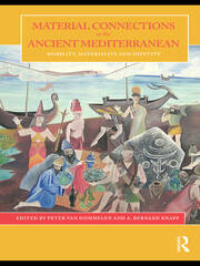 Material Connections in the Ancient Mediterranean: Mobility, Materiality and Identity book cover