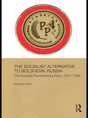 The Socialist Alternative to Bolshevik Russia: The Socialist Revolutionary Party, 1921-39 book cover