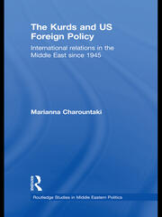 The Kurds and US Foreign Policy: International Relations in the Middle East since 1945 book cover
