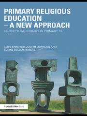 Primary Religious Education - A New Approach: Conceptual Enquiry in Primary RE book cover
