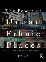 The Power of Urban Ethnic Places: Cultural Heritage and Community Life book cover