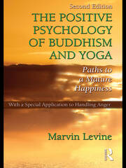 The Positive Psychology of Buddhism and Yoga: Paths to A Mature Happiness book cover