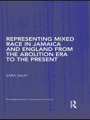 Representing Mixed Race in Jamaica and England from the Abolition Era to the Present book cover
