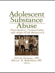 Adolescent Substance Abuse: Psychiatric Comorbidity and High Risk Behaviors book cover