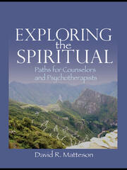 Exploring the Spiritual: Paths for Counselors and Psychotherapists book cover