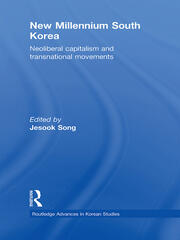New Millennium South Korea: Neoliberal Capitalism and Transnational Movements book cover