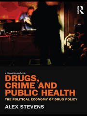 Drugs, Crime and Public Health: The Political Economy of Drug Policy book cover