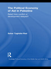 The Political Economy of Aid in Palestine: Relief from Conflict or Development Delayed? book cover