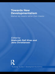 Towards New Developmentalism: Market as Means rather than Master book cover