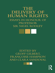 The Delivery of Human Rights: Essays in Honour of Professor Sir Nigel Rodley book cover
