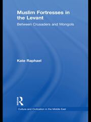 Muslim Fortresses in the Levant: Between Crusaders and Mongols book cover