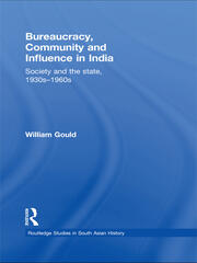 Bureaucracy, Community and Influence in India: Society and the State, 1930s - 1960s book cover