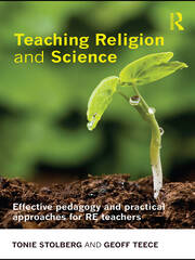 Teaching Religion and Science: Effective Pedagogy and Practical Approaches for RE Teachers book cover
