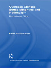 Overseas Chinese, Ethnic Minorities and Nationalism: De-Centering China book cover