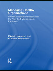 Managing Healthy Organizations: Worksite Health Promotion and the New Self-Management Paradigm book cover