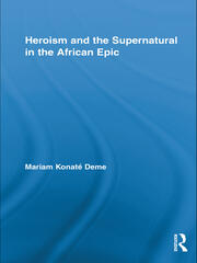 Heroism and the Supernatural in the African Epic book cover