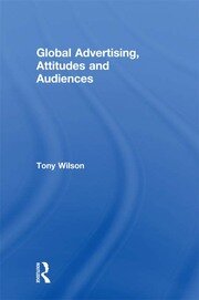 Global Advertising, Attitudes, and Audiences book cover