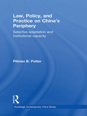 Law, Policy, and Practice on China's Periphery: Selective Adaptation and Institutional Capacity book cover