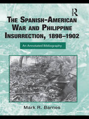 The Spanish-American War and Philippine Insurrection, 1898-1902: An Annotated Bibliography book cover