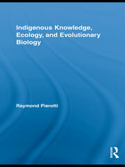 Indigenous Knowledge, Ecology, and Evolutionary Biology book cover