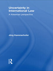 Uncertainty in International Law: A Kelsenian Perspective book cover
