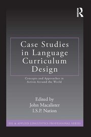 Case Studies in Language Curriculum Design: Concepts and Approaches in Action Around the World book cover