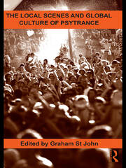 The Local Scenes and Global Culture of Psytrance book cover