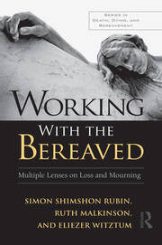 Working With the Bereaved: Multiple Lenses on Loss and Mourning book cover