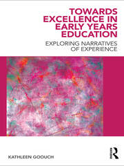 Towards Excellence in Early Years Education: Exploring narratives of experience book cover