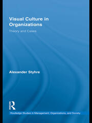 Visual Culture in Organizations: Theory and Cases book cover